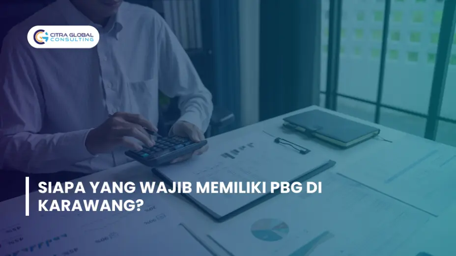 Siapa yang Wajib Memiliki PBG di Karawang?