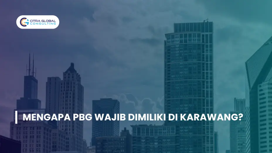 Mengapa PBG Wajib Dimiliki di Karawang?