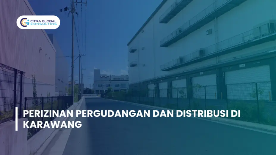 Perizinan Pergudangan dan Distribusi di Karawang