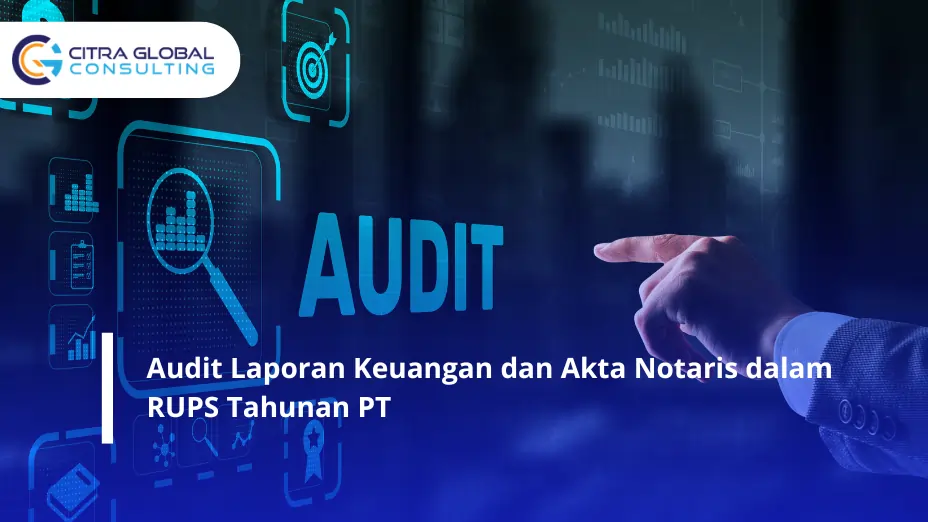 Audit Laporan Keuangan dan Akta Notaris dalam RUPS Tahunan PT